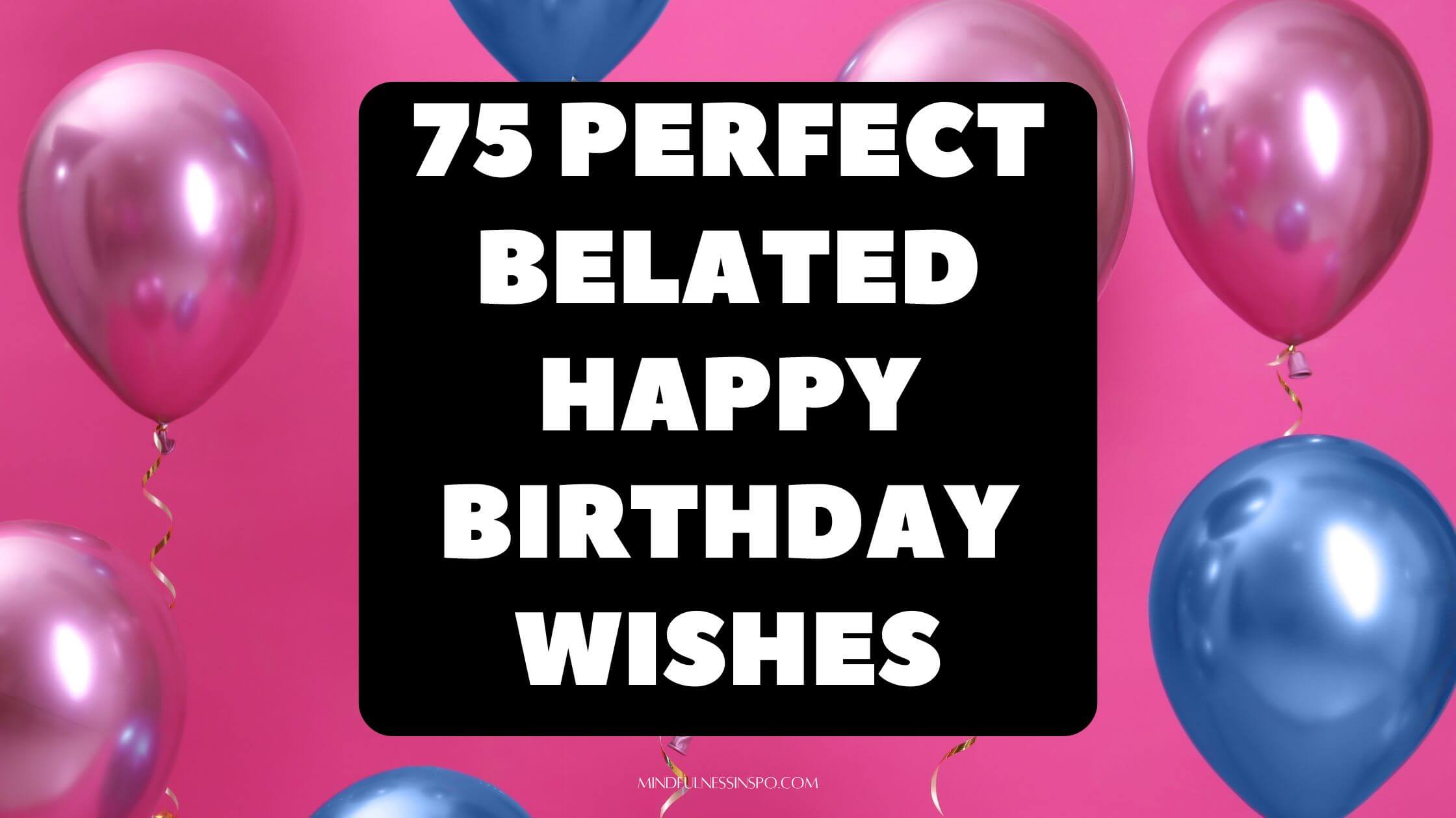 75 Happy Belated Birthday Wishes Messages Images 75-happy-belated-birthday-wishes-messages-images